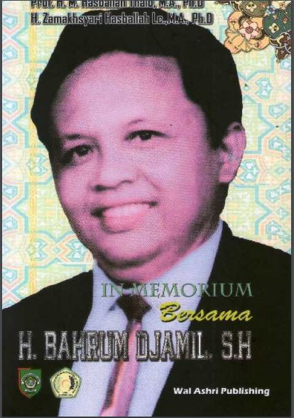 In Memorium Bersama H. Bahrum Djamil, SH