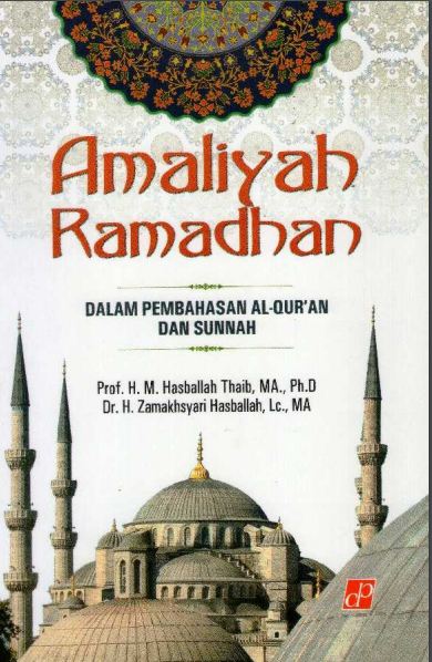 AMALIYAH RAMADHAN DALAM PEMBAHASAN AL-QUR’AN DAN SUNNAH