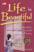 LIFE IS BEAUTIFUL : SEBUAH JENDELA UNTUK MELIHAT DUNIA