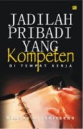 JADILAH PRIBADI YANG KOMPETEN DITEMPAT KERJA