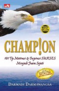 CHAMP!ON : 101 TIP MOTIVASI DAN INSPIRASI SUKSES MENJADI JUARA SEJATI