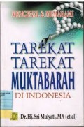 TAREKAT-TAREKAT MUKTABARAH DI INDOENSIA : MENGENAL DAN MEMAHAMI