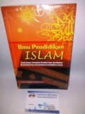 ILMU PENDIDIKAN ISLAM : SYUDI KASUS TERHADAP STRUKTUR ILM, KURIKULUM, METODOLOGI DAN KELEMBAGAAN PENDIDIKAN ISLAM