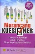MERANCANG KUESIONER : KONSEP PADUAN UNTUK PENELITIAN SIKAP, KEPRIBADIAN, DAN PERILAKU