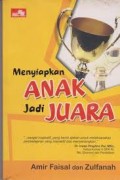 MENYIAPKAN ANAK JADI JUARA