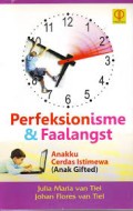PERFEKSIONISME DAN FAALANGST : ANAKKU CERDAS ISTIMEWA (ANAK GIFTED)