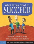 APA YANG DIBUTUHKAN REMAJA AGAR BERHASIL =WHAT TEENS NEED TO SUCCEED : CARA-CARA YANG SUDAH TERUJI KEPRAKTISANNYA UNTUK MEMBANGUN MASA DEPANMU