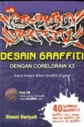 DESAIN GRAFFITI DENGAN CORELDRAW X3 : CARA INSTAN BIKIN GRAFFITI DIGITAL