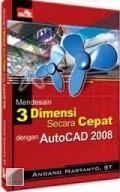 MENDESAIN 3 DIMENSI SECARA CEPAT DENGAN AUTOCAD 2008