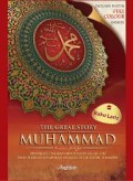 THE GREATS STORY OF MUHAMMAD : REFERENSI LENGKAP HIDUP RASULULLAH SAW DARI SEBELUM KELAHIRAN HINGGA DETIK-DETIK TERAKHIR