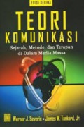 TEORI KOMUNIKASI : SEJARAH, METODE, DAN TERAPAN DI DALAM MEDIA MASSA