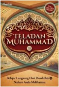 TELADAN MUHAMMAD : BELAJAR LANGSUNG DARI RASULULLAH SEAKAN ANDA MELIHATNYA