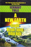 A NEW EARTH : BANGKIT MERAIH TUJUAN HIDUP ANDA