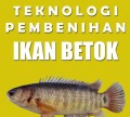 TEKNOLOGI PEMBENIHAN IKAN BETOK (Anabas testudineus