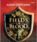 FIELDS OF BLOOD : MENGURAI SEJARAH HUBUNGAN AGAMA DAN KEKERASAN