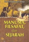 MANUSIA, FILSAFAT, DAN SEJARAH