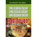 IAD-ISD-IBD : ILMU ALAMIAH DASAR, ILMU SOSIAL, ILMU BUDAYA DASAR