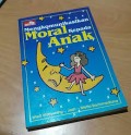 MENGKOMUNIKASIKAN MORAL KEPADA ANAK