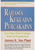 RAHASIA KEKUATAN PERCAKAPAN : KUNCI SUKSES DALAM PERCAKAPAN BISNIS DAN PERGAULAN SOSIAL