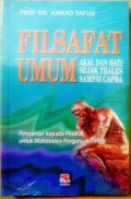 FILSAFAT UMUM : AKAL DAN HATI SEJAK THALES SAMPAI CAPRA