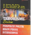 TERORISME DALAM PERSPEKTIF POLITIK HUKUM PIDANA INTERNASIONAL