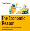 The Economic Reason A Piecemeal Guide to Your Inner Homo Economicus