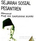 SEJARAH SOSIAL PESANTREN MENURUT PROF KH.SAIFUDDIN ZUHRI