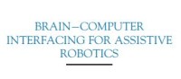 Image of BRAIN- COMPUTER INTERFACING FOR ASSISTIVE ROBOTICS