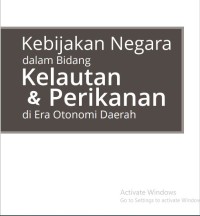 Image of Kebijakan Negara dalam Bidang Kelautan dan Perikanan di Era Otonomi Daerah